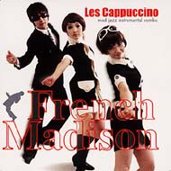 Les Cappuccino/French Madison