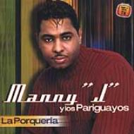 Manny J Y Los Pariguayos/La Porqueria