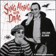 Sheldon Allman/Sing Along With Drac