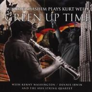 Michael Hashim/Green Up Time - Music Of Kurtweill