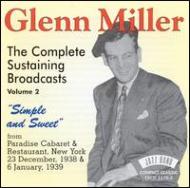 Glenn Miller/Complete Sustaining Broadcastsvol.2 - Simple And Sweet