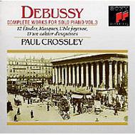 ドビュッシー（1862-1918）/Piano Works： Crossley