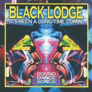 Black Lodge Singers/It's Been A Long Time Comin'