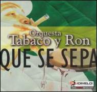 Orquesta Tabaco Y Ron/Que Se Sepa