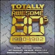Various/Totally Awesome 80's 1980-1982