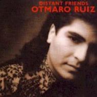 Otmaro Ruiz/Distant Friends