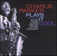 Charlie Parker/Plays It Cool