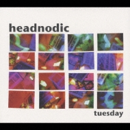Headnodic/Tuesday