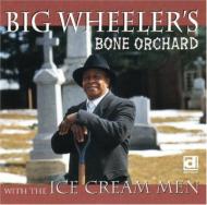 Big Wheeler/Big Wheeler's Bone Orchard