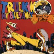 Blind Boy Fuller/Truckin My Blues Away