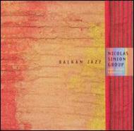 Nicolas Simion/Balkan Jazz