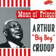 Arthur Crudup/Mean Ol' Frisco