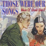Various/Those Were Our Songs Music Ofworld War Ii