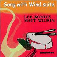 Lee Konitz / Matt Wilson/Gong With Wind Suite
