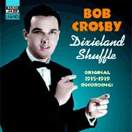 Bob Crosby/Dixieland Shuffle - Original Recordings 1935-1939