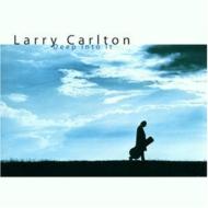 Larry Carlton/Deep Into It