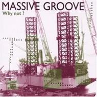 Massive Groove/Why Not