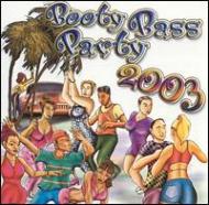Various/Booty Bass Party： 2003