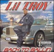 Lil Troy/Back To Ballin