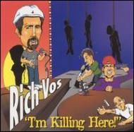 Rich Vos/I'm Killing Here