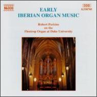 古楽オムニバス/Early Iberian Organ Music： Robert Parkins