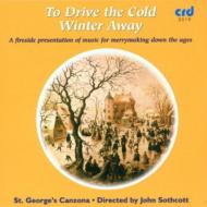 古楽オムニバス/To Drive The Cold Winter Away： Sothcott / St. george's Canzona
