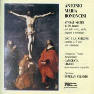 ボノンチーニ、アントニオ・マリア（1677-1726）/Stabat Mater： Valardi / Camerataligure