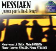 メシアン、オリヴィエ（1908-1992）/Quatuor Pour La Fin Du Temps： Damiens Le Dizes Strauch Aimard
