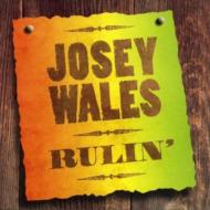 Josey Wales/Rulin'