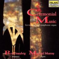 Trumpet Classical/Ceremonial Music For Trumpet ＆ Organ： Smedvig(Tp) Murray(Org)