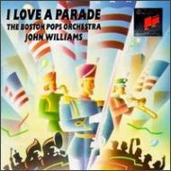 Pops Orchestra Classical/I Love A Parade： Williams / Boston Pops
