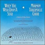 合唱曲オムニバス/When You Wish Upon A Star： Mormon Tabernacle Choir