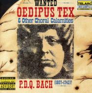 P.D.Q. Bach/Oedipus Tex ＆ Other Choral Calamities