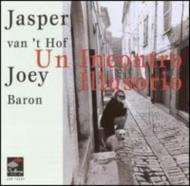 Jasper Van't Hof / Joey Baron/Un Incontro Illusorio