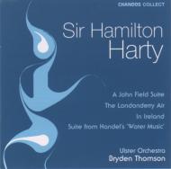 ハーティ、ハミルトン（1879-1941）/A John Field Suite Handel's Water Music Suite： Thomson / Ulster O