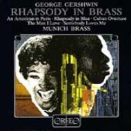 ガーシュウィン（1898-1937）/Rhapsody In Brass： Munich Brasserican In Paris： Rhap In Blue Etc：