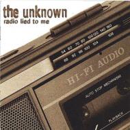 Unknown (Rock)/Radio Lied To Me