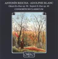 Reicha / Blanc/Octet / Septet： Consortium Classicum