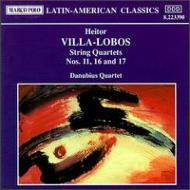 ヴィラ＝ロボス（1887-1959）/String Quartet 11 16 17 ： Danubius Q