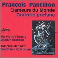 Pantillon Francois (1928-)/Clameurs Du Munde / Secular Orat
