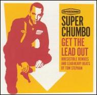 Superchumbo/Get The Lead Out - Best Of