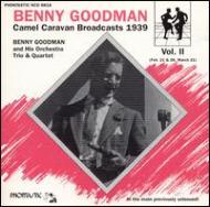 Benny Goodman/Camel Caravan Broadcasts 1939： Vol.2