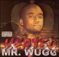 Mr Wugg/Heated