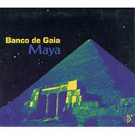 Banco De Gaia/Maya