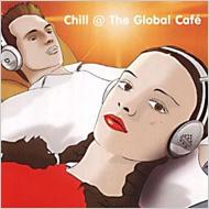 Various/Chill@the Grobal Cafe