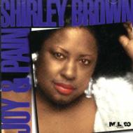 Shirley Brown/Joy ＆ Pain