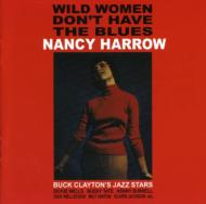 Nancy Harrow/Wild Woman Don't Have The Blues