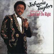 Johnnie Taylor/I Just Can't Do Right