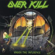 Overkill/Under The Influence