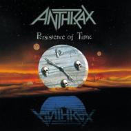 Anthrax/Persistence Of Time